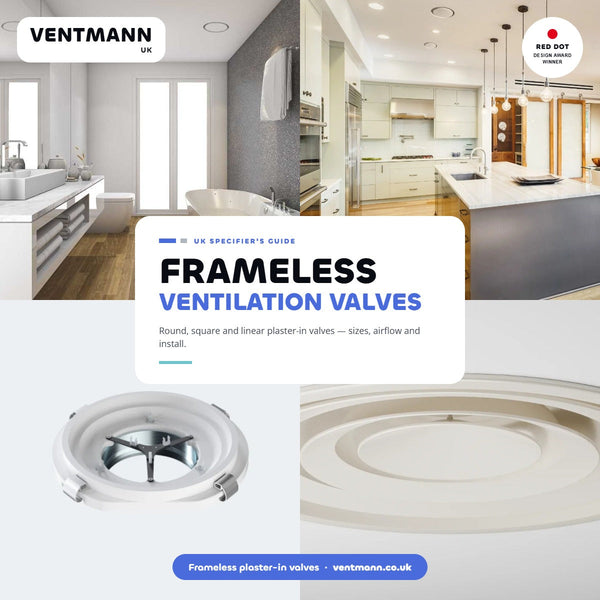 Frameless Ventilation Valves: The Complete UK Guide (Round, Square & Linear)